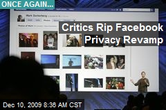 Critics Rip Facebook Privacy Revamp