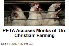 PETA Accuses Monks of 'Un-Christian' Farming