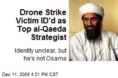Drone Strike Victim ID'd as Top al-Qaeda Strategist