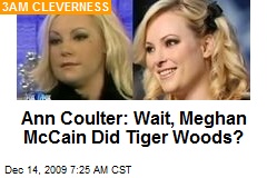 Ann Coulter: Wait, Meghan McCain Did Tiger Woods?