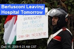 Berlusconi Leaving Hospital Tomorrow