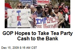 GOP Hopes to Take Tea Party Cash to the Bank