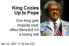 King Cozies Up to Pope