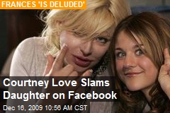 Courtney Love Slams Daughter on Facebook