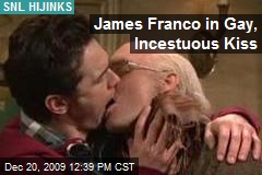 James Franco in Gay, Incestuous Kiss
