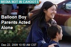 Balloon Boy Parents Acted Alone
