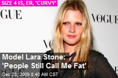 Model Lara Stone: 'People Still Call Me Fat'