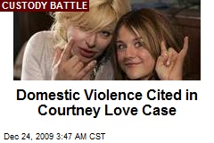 Domestic Violence Cited in Courtney Love Case