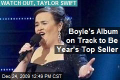 Boyle's Album on Track to Be Year's Top Seller