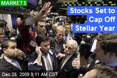 Stocks Set to Cap Off Stellar Year
