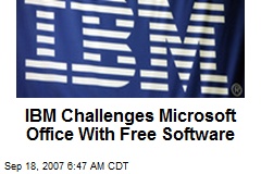 IBM Challenges Microsoft Office With Free Software