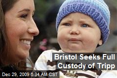 Bristol Seeks Full Custody of Tripp