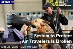 System to Protect Air Travelers Is Broken