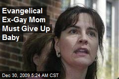 Evangelical Ex-Gay Mom Must Give Up Baby