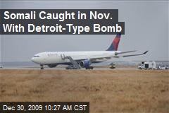 Somali Caught in Nov. With Detroit-Type Bomb