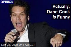Actually, Dane Cook Is Funny