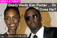 Diddy Weds Kim Porter ... Or Does He?