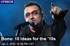 Bono: 10 Ideas for the '10s