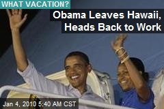 Obama Leaves Hawaii, Heads Back to Work