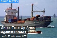 Ships Take Up Arms Against Pirates
