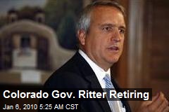 Colorado Gov. Ritter Retiring