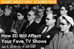 How 3D Will Affect Your Fave TV Shows