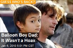 Balloon Boy Dad: It Wasn't a Hoax