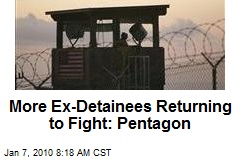 More Ex-Detainees Returning to Fight: Pentagon