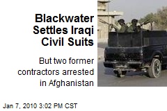 Blackwater Settles Iraqi Civil Suits