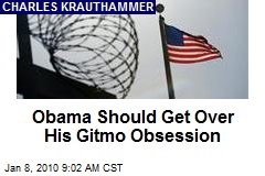 Obama Should Get Over His Gitmo Obsession