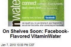 On Shelves Soon: Facebook-Flavored VitaminWater
