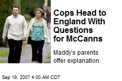 Cops Head to England With Questions for McCanns