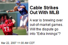 Cable Strikes Out With MLB