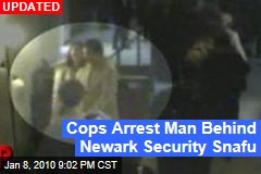 Cops Arrest Man Behind Newark Security Snafu
