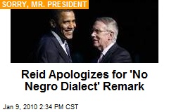 Reid Apologizes for 'No Negro Dialect' Remark
