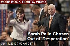 Sarah Palin Chosen Out of 'Desperation'