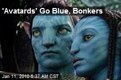 'Avatards' Go Blue, Bonkers