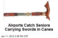 Airports Catch Seniors Carrying Swords in Canes
