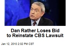 Dan Rather Loses Bid to Reinstate CBS Lawsuit
