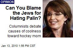 Can You Blame the Jews for Hating Palin?