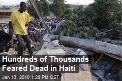 Hundreds of Thousands Feared Dead in Haiti