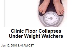 Clinic Floor Collapses Under Weight Watchers