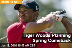 Tiger Woods Planning Spring Comeback