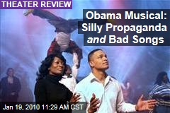 Obama Musical: Silly Propaganda and Bad Songs
