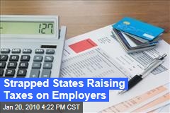 Strapped States Raising Taxes on Employers