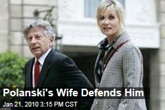 Polanski's Wife Defends Him