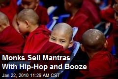 Monks Sell Mantras With Hip-Hop and Booze