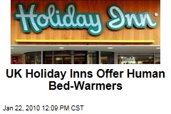 UK Holiday Inns Offer Human Bed-Warmers