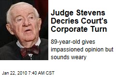Judge Stevens Decries Court's Corporate Turn