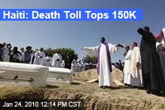 Haiti: Death Toll Tops 150K